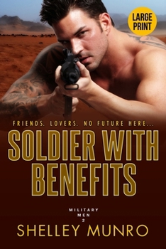 Paperback Soldier With Benefits: A Steamy Military Romance (Large Print) [Large Print] Book
