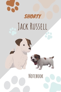 Paperback Shorty Jack Russell Terrier notebook: notebook, diary, blank line journal for JRT lover, shorty Jack Russell Terrier lover, dog lover, pet lover, cute Book