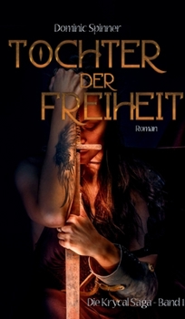 Hardcover Tochter der Freiheit - Die Krycal-Saga Band 1 [German] Book