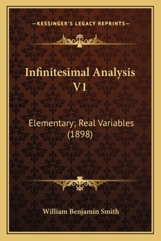 Paperback Infinitesimal Analysis V1: Elementary; Real Variables (1898) Book