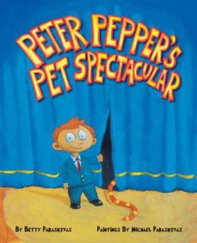Hardcover Peter Pepper's Pet Spectacular Book