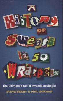 Hardcover A History of Sweets in 50 Wrappers Book