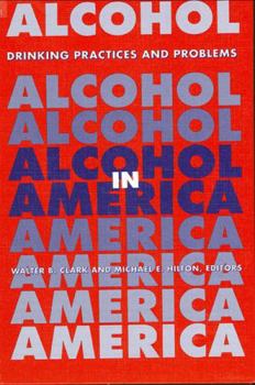 Alcohol in America: Drinking Practices and Problems (S U N Y Series in New Social Studies on Alcohol and Drugs)
