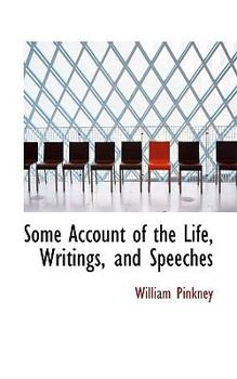 Paperback Some Account of the Life, Writings, and Speeches Book