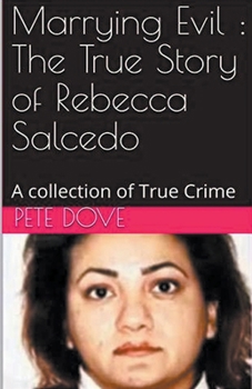 Paperback Marrying Evil: The True Story of Rebecca Salcedo Book