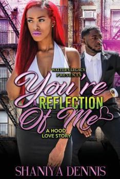 Paperback You're A Reflection Of Me A Hood Love Story Book