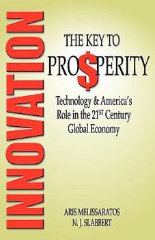 Paperback Innovation: THE KEY TO PROSPERITY Technology & America's Role in the 21st Century Global Economy Book