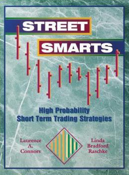 Hardcover Street Smarts: High Probability Short Term Trading Strategies Book
