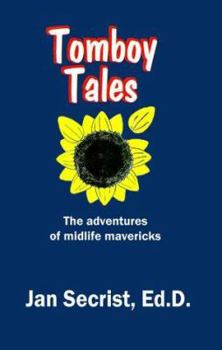Paperback Tomboy Tales : Adventures Of Midlife Mavericks Book