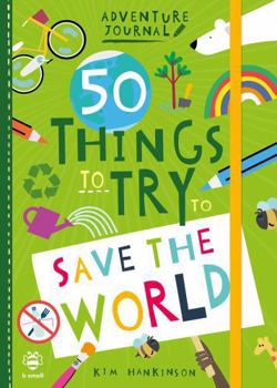 Paperback 50 Things To Try To Save The World Book