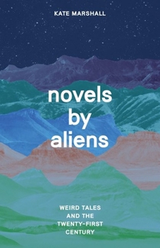 Hardcover Novels by Aliens: Weird Tales and the Twenty-First Century Book