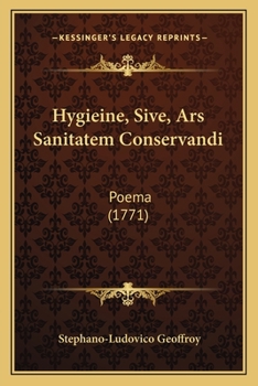 Hygieine, Sive, Ars Sanitatem Conservandi: Poema (1771)