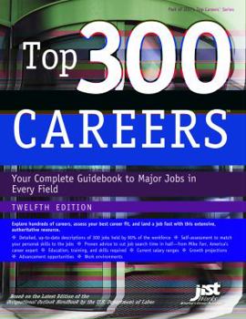 Paperback Top 300 Careers: Your Complete Guidebook to Major Jobs in Every Field Book