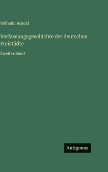 Hardcover Verfassungsgeschichte der deutschen Freistädte: Zweiter Band [German] Book