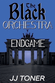 Paperback The Black Orchestra: Endgame Book