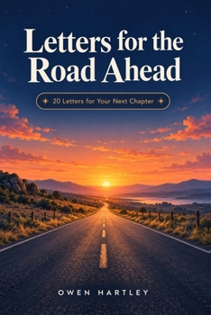 Letters for the Road Ahead