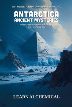 Antarctica Ancient Mysteries