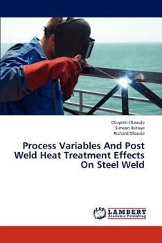 Paperback Process Variables and Post Weld Heat Treatment Effects on Steel Weld Book
