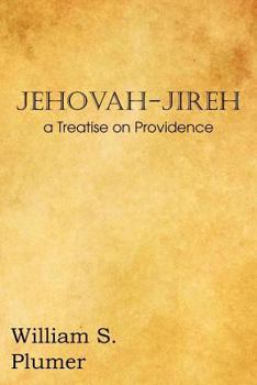 Paperback Jehovah-Jireh a Treatise on Providence Book