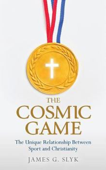 The Cosmic Game: The Unique Relationship Between Sport and Christianity