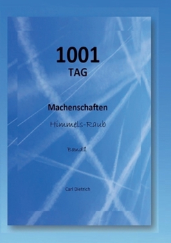 Paperback 1001 TAG Machenschaften Band 1: Himmels-Raub [German] Book