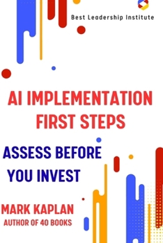 Paperback AI Implementation First Steps: Assess Before You Invest Book