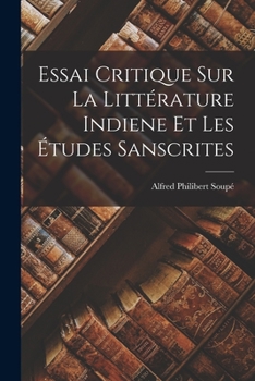 Paperback Essai Critique sur la Littérature Indiene et les Études Sanscrites Book