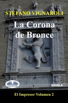 Paperback La corona de bronce: El Impresor - Segundo episodio [Spanish] Book