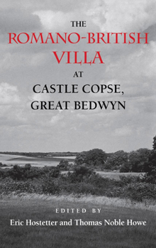 Hardcover The Romano-British Villa at Castle Copse, Great Bedwyn Book