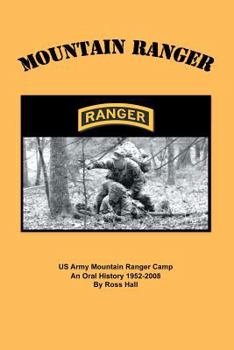 Paperback Mountain Ranger: An oral history of the US Army Mountain Ranger Camp 1952-2008 Book