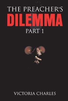 Paperback The Preacher's Dilemma: The Preacher's Dilemma Part 1 Volume 4 Book