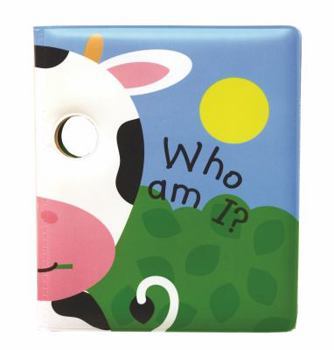 Bath Book Who Am I? Moo, I Am a Cow!: Peep Through the Eyes. Who Are You Today? Book