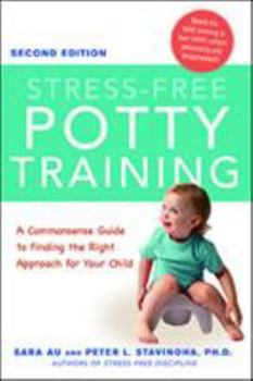 Paperback Stress-Free Potty Training: A Commonsense Guide to Finding the Right Approach for Your Child Book