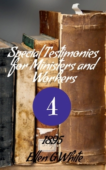 Paperback Special Testimonies for Ministers and Workers-No. 4 (1895) Book