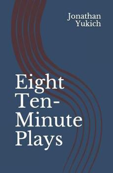 Eight Ten-Minute Plays