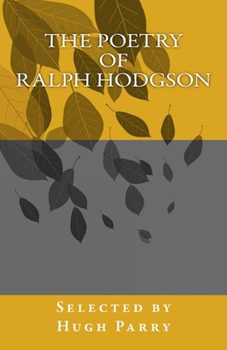 Paperback The Poetry of Ralph Hodgson: Selected by Hugh Parry Book