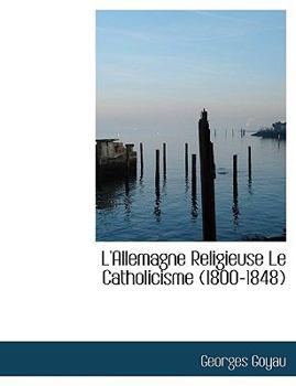 L' Allemagne Religieuse le Catholicisme