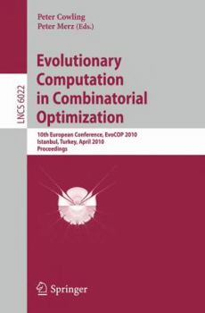 Paperback Evolutionary Computation in Combinatorial Optimization: 10th European Conference, EvoCOP 2010, Istanbul, Turkey, April 7-9, 2010, Proceedings Book