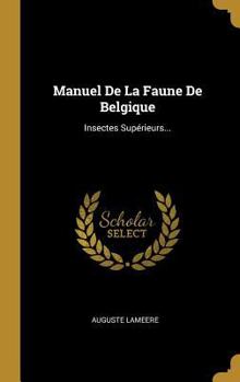 Hardcover Manuel De La Faune De Belgique: Insectes Supérieurs... [French] Book