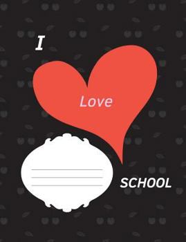 Paperback I Love School: Composition Notebook, College Ruled, Middle School, Male, Female, Workbook. Book