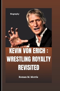 Paperback Kevin Von Erich: Wrestling Royalty Revisited Book