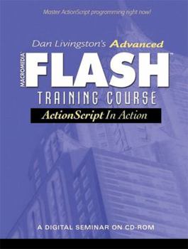 Paperback Dan Livingston's Advanced Macromedia Flash Training Course, ActionScript in Action [With Workbook] Book