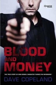 Hardcover Blood and Money: The True Story of Ron Gonen - Gangster Turned FBI Informant Book