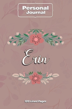 Paperback Erin Notebook Journal Personal Diary Personalized Name 120 pages Lined (6x9 inches) (15x23cm) Book