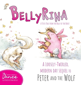 Bellyrina: A Tutu Tale from the Belly of the Beast (Dancing Ever After)
