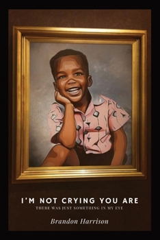 Paperback I'm Not Crying You Are: There Was Just Something In My Eye Book