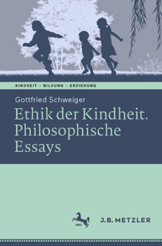 Paperback Ethik Der Kindheit: Philosophische Essays [German] Book