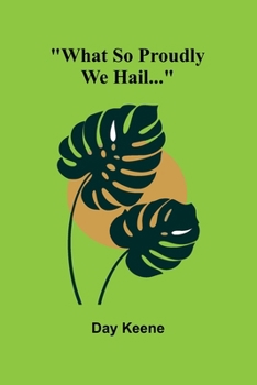 Paperback What So Proudly We Hail... Book