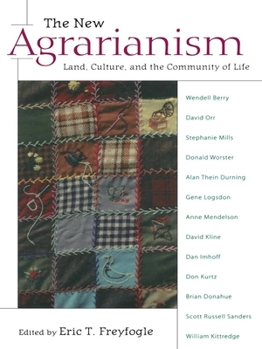 The New Agrarianism: Land, Culture, and the Community of Life