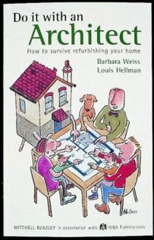 Paperback Do It with an Architect: How to Survive the Refurbishment of Your Home Book